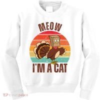 Meow IM A Cat Thanksgiving Turkey Funny Kids Sweatshirt thumb 0