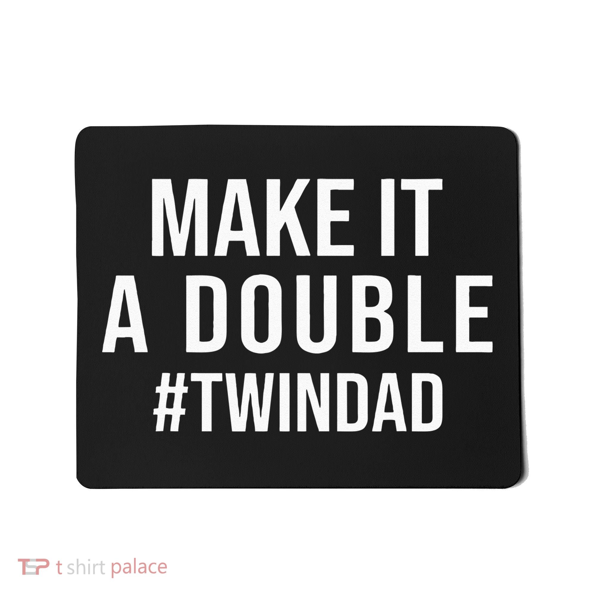 Make It A Double Twin Dad Expecting Twins Baby Announcement Mousepad