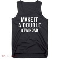 Make It A Double Twin Dad Expecting Twins Baby Announcement Tank Top thumb 0