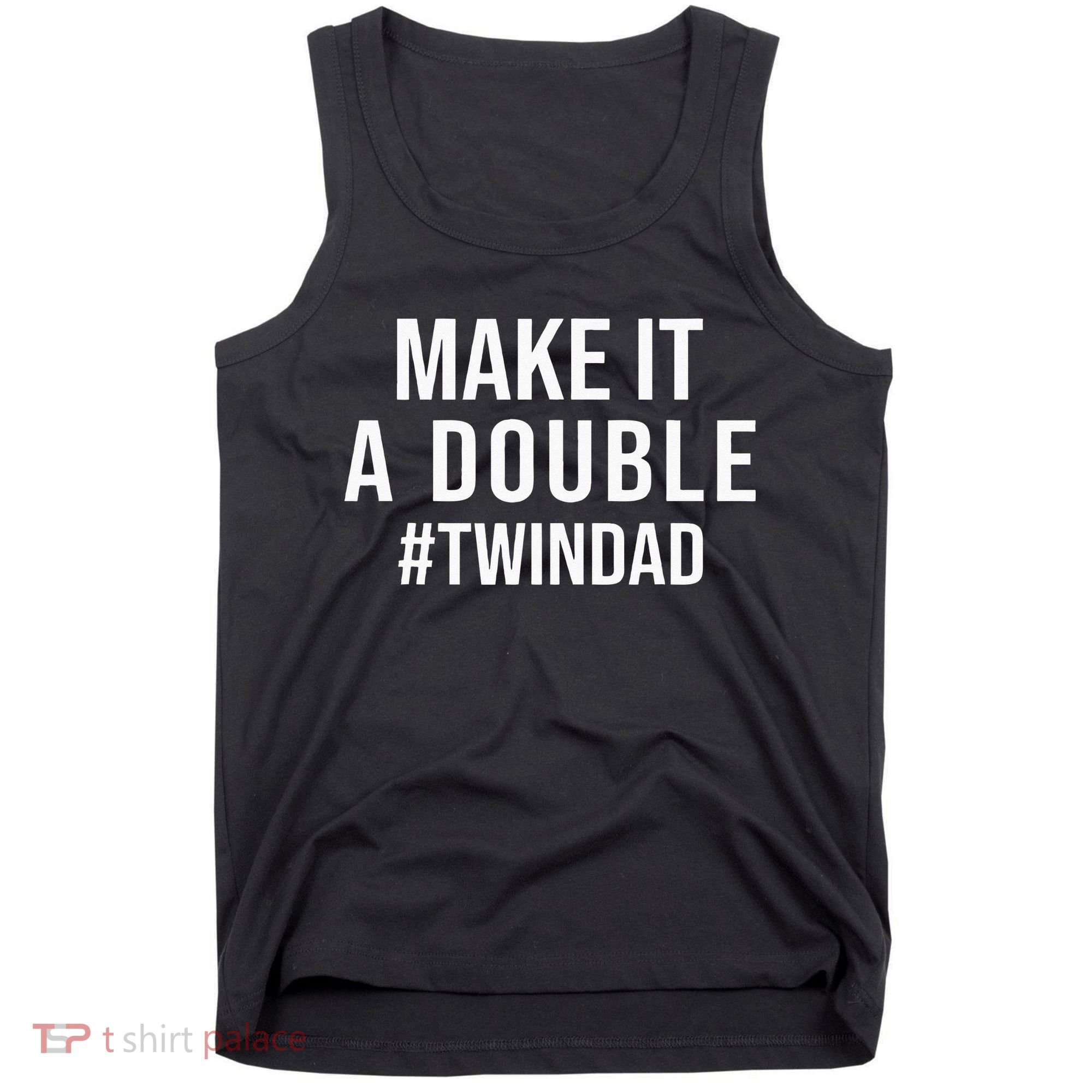 Make It A Double Twin Dad Expecting Twins Baby Announcement Tank Top