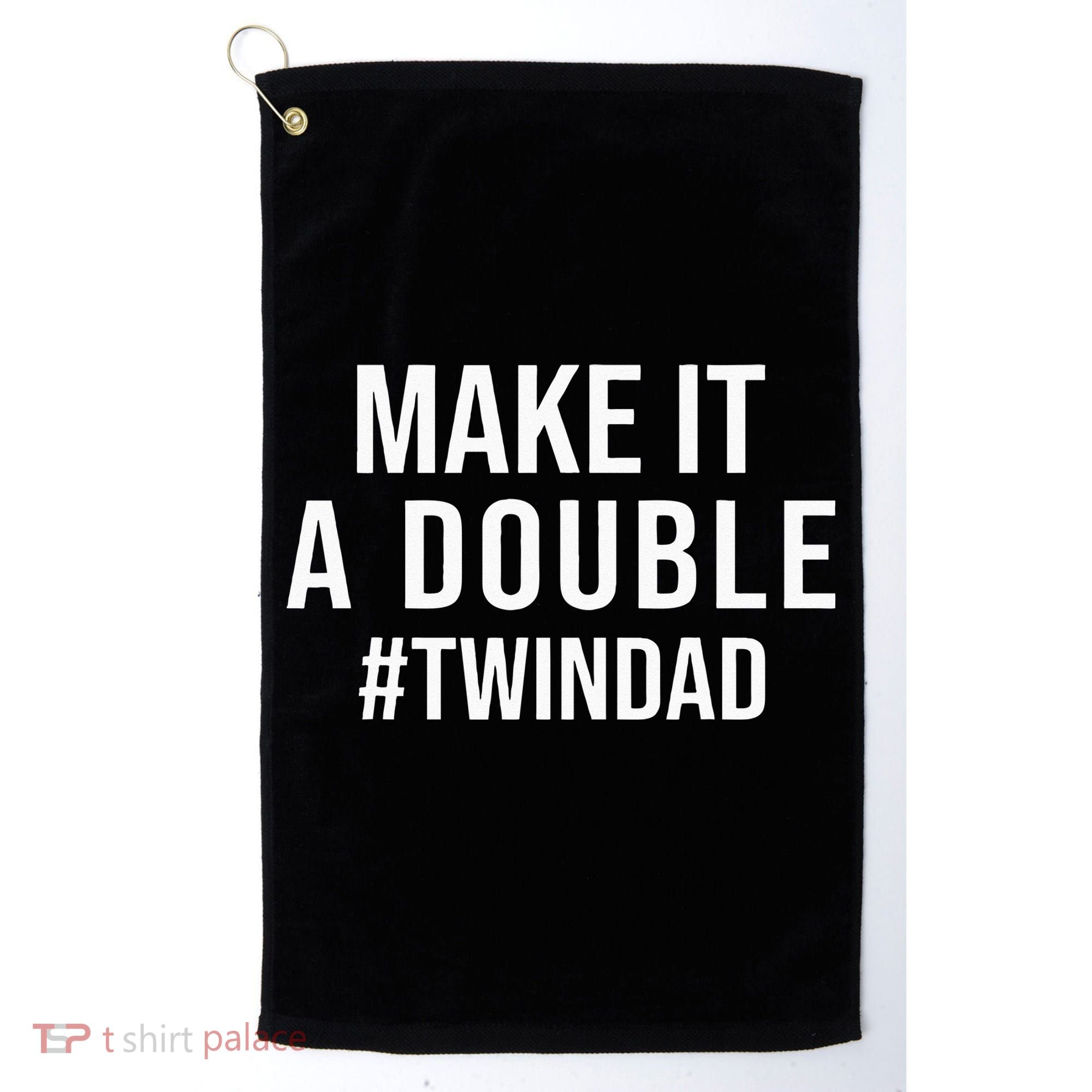 Make It A Double Twin Dad Expecting Twins Baby Announcement Golf Towel