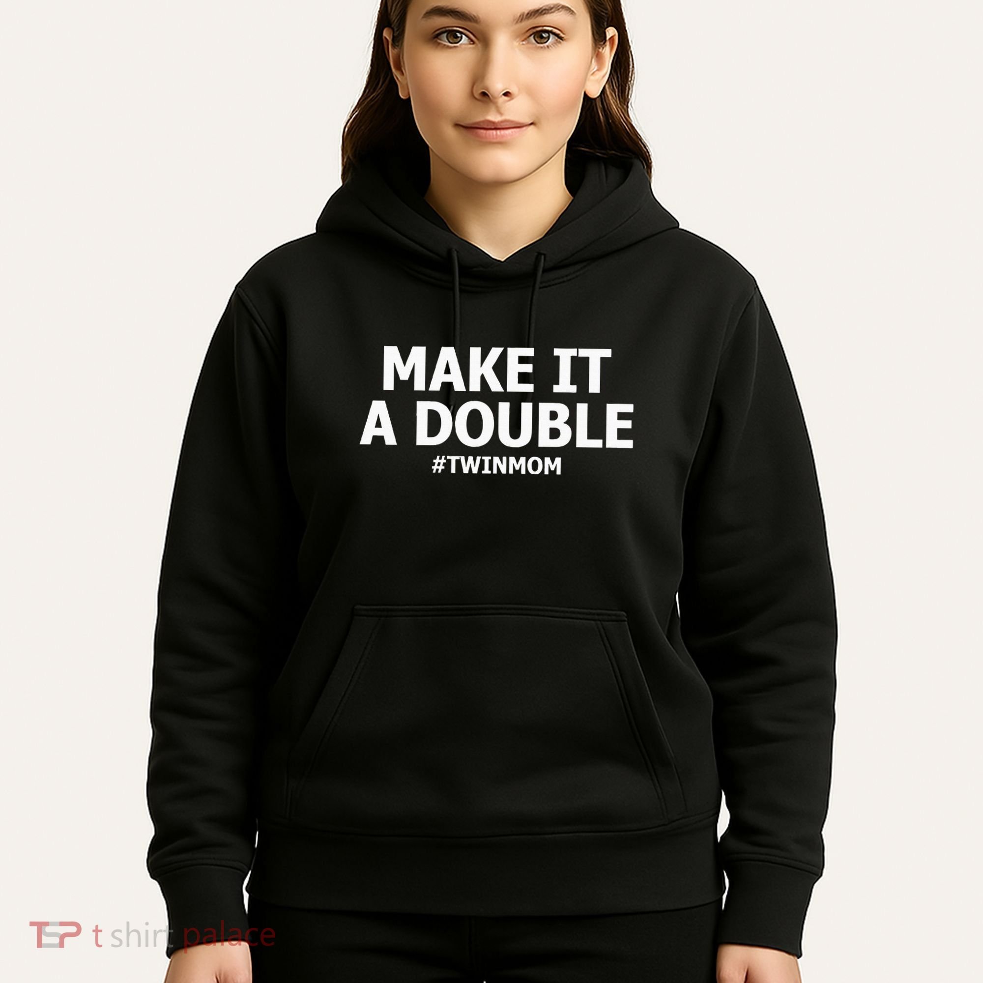 Make It A Double Funny Twin Mom MotherS Day Hoodie