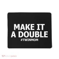 Make It A Double Funny Twin Mom MotherS Day Mousepad thumb 0