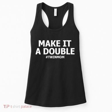 Make It A Double Funny Twin Mom MotherS Day Women's Tank Top