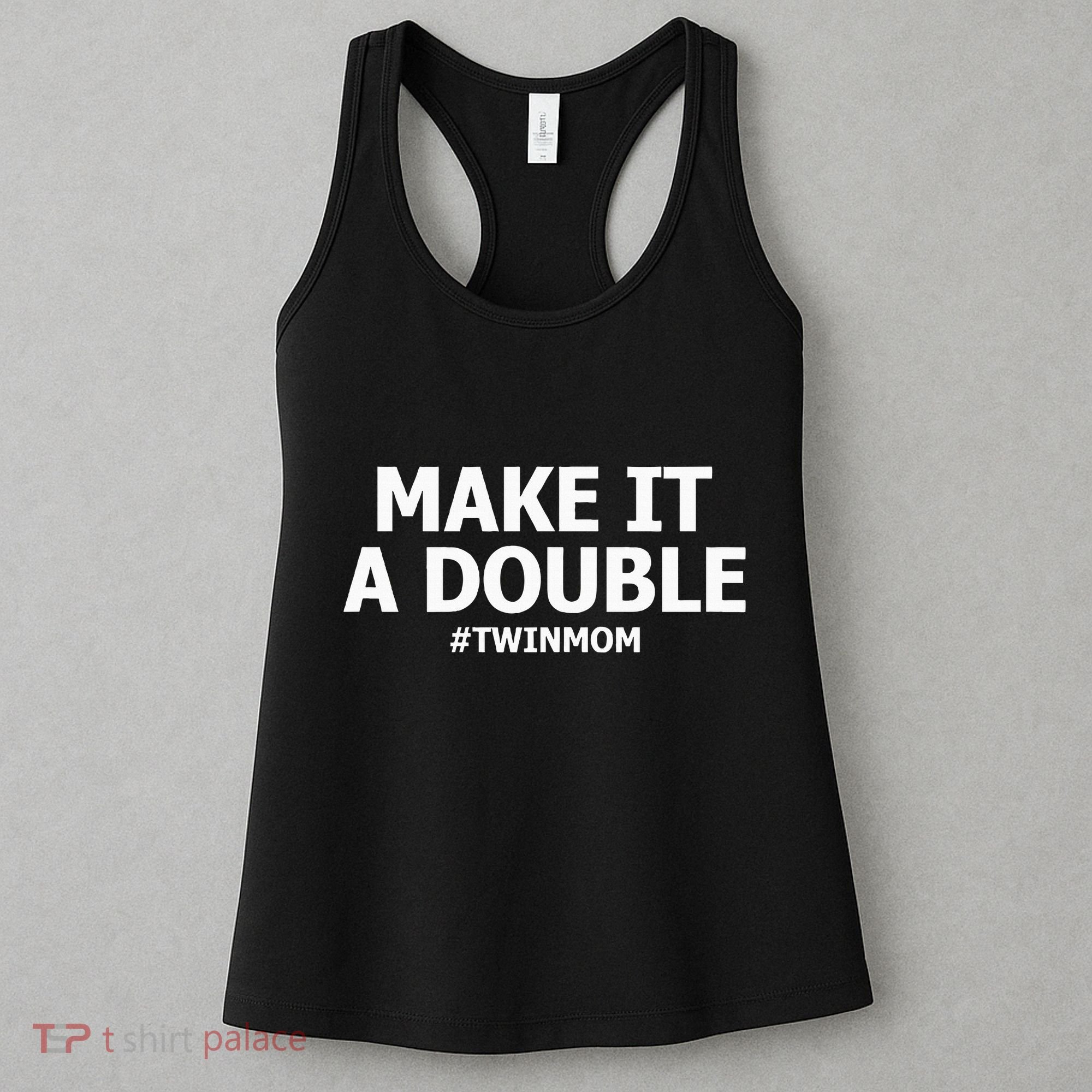 Make It A Double Funny Twin Mom MotherS Day Women's Tank Top