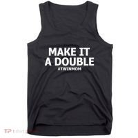 Make It A Double Funny Twin Mom MotherS Day Tank Top thumb 0