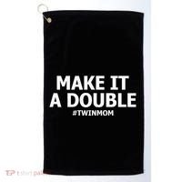 Make It A Double Funny Twin Mom MotherS Day Golf Towel thumb 0