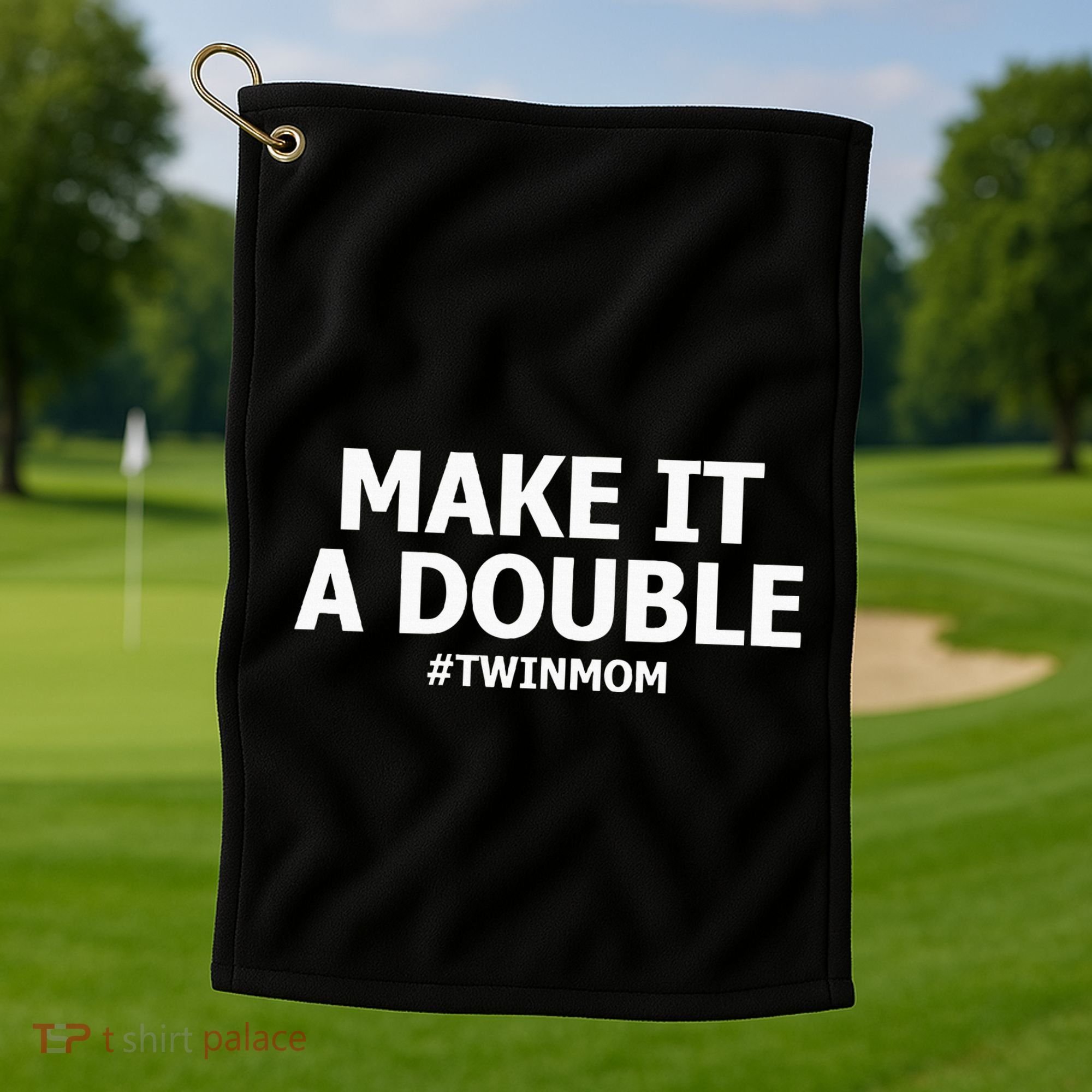 Make It A Double Funny Twin Mom MotherS Day Golf Towel