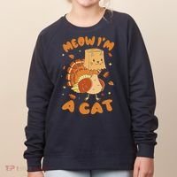 Meow I'm A Cat Funny Turkey Thanksgiving Women's Sweatshirt thumb 0