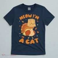 Meow I'm A Cat Funny Turkey Thanksgiving T-Shirt thumb 5