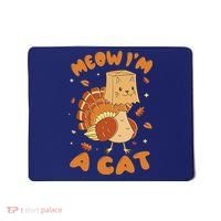 Meow I'm A Cat Funny Turkey Thanksgiving Mousepad thumb 0