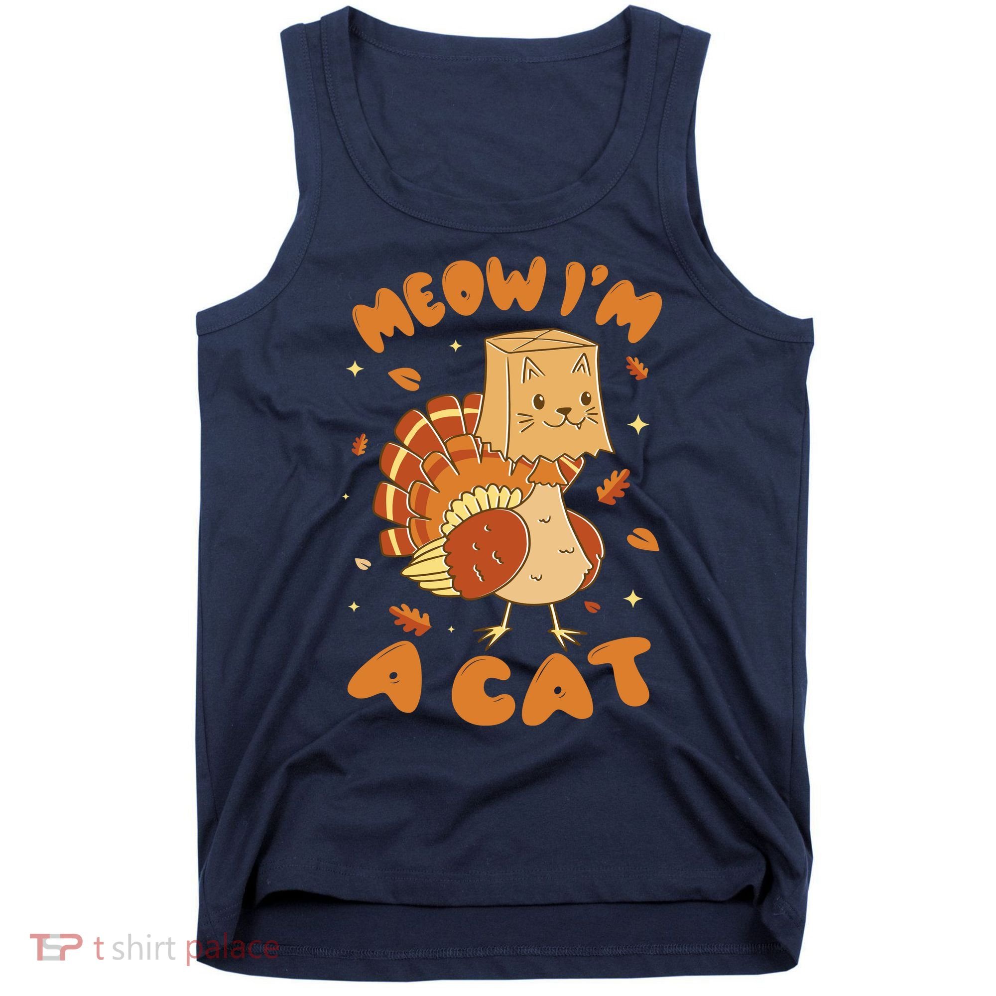 Meow I'm A Cat Funny Turkey Thanksgiving Tank Top