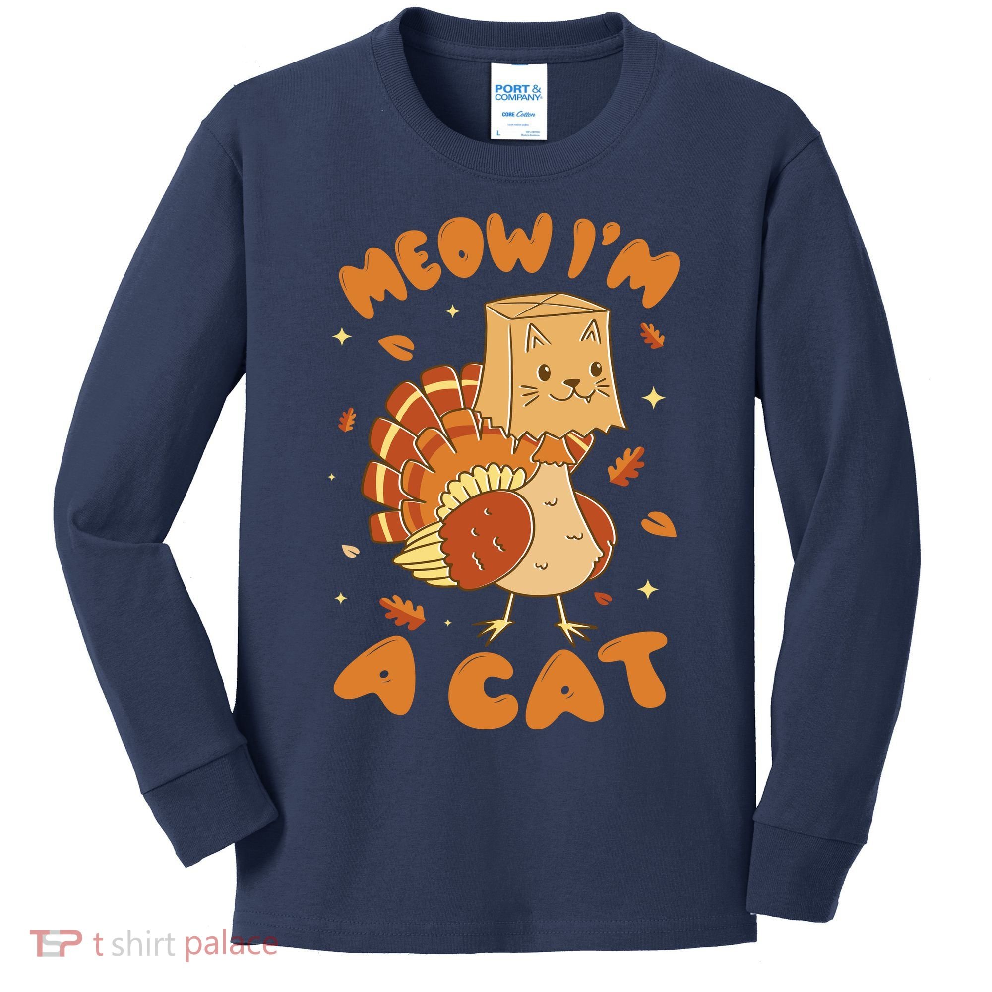 Meow I'm A Cat Funny Turkey Thanksgiving Kids Long Sleeve Shirt