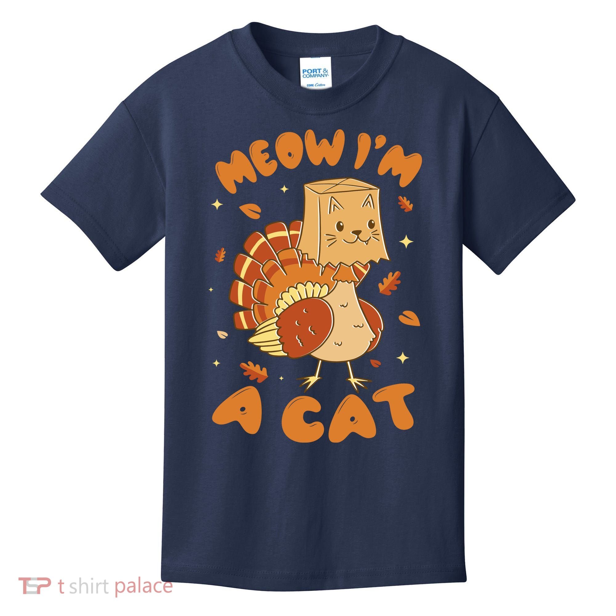 Meow I'm A Cat Funny Turkey Thanksgiving Kids T-Shirt