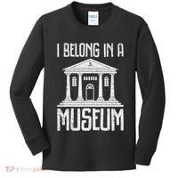 Museum I Belong In A Museum Kids Long Sleeve Shirt thumb 0