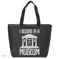 Museum I Belong In A Museum Tote Bag thumb 0