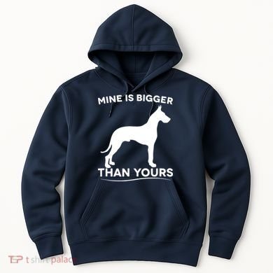 Mine Is Bigger Than Yours Great Dane Dog Hoodie