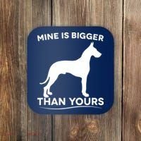 Mine Is Bigger Than Yours Great Dane Dog Coaster thumb 0