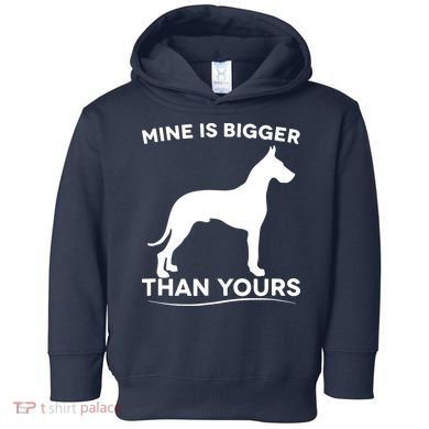 Mine Is Bigger Than Yours Great Dane Dog Toddler Hoodie