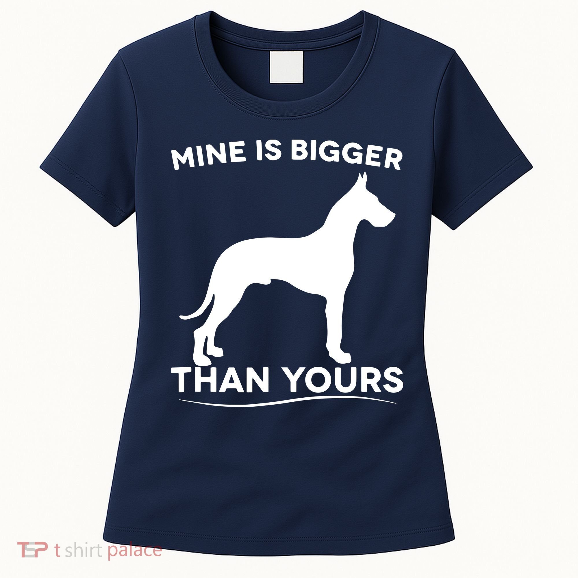 Mine Is Bigger Than Yours Great Dane Dog Women's T-Shirt