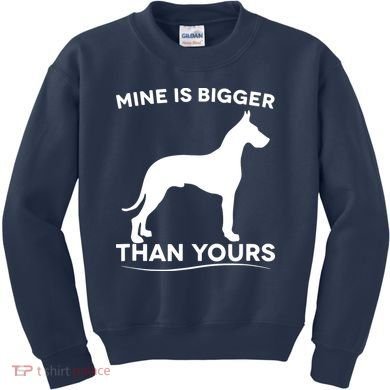 Mine Is Bigger Than Yours Great Dane Dog Kids Sweatshirt