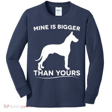 Mine Is Bigger Than Yours Great Dane Dog Kids Long Sleeve Shirt
