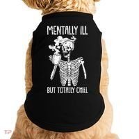 Mentally Ill But Totally Chill Skeleton Funny Doggie Tank thumb 0
