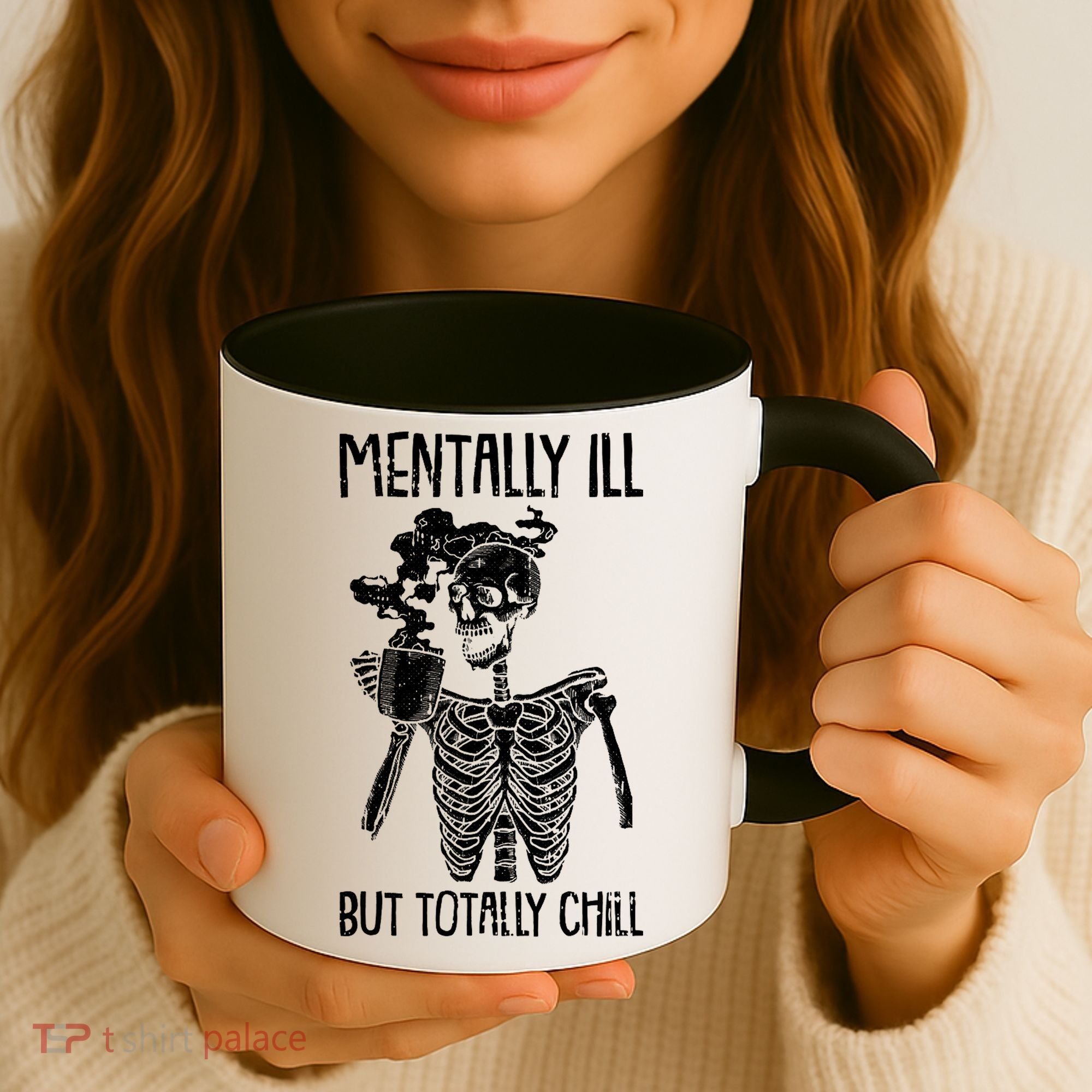Mentally Ill But Totally Chill Skeleton Funny Coffee Mug