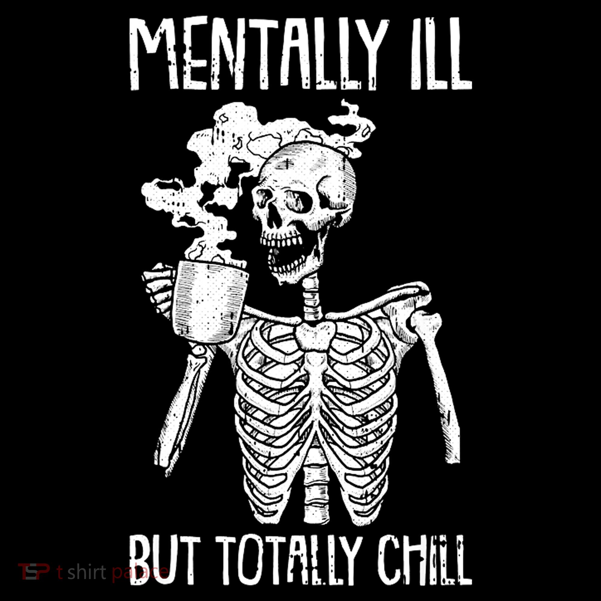 Mentally Ill But Totally Chill Skeleton Funny Women's Hoodie