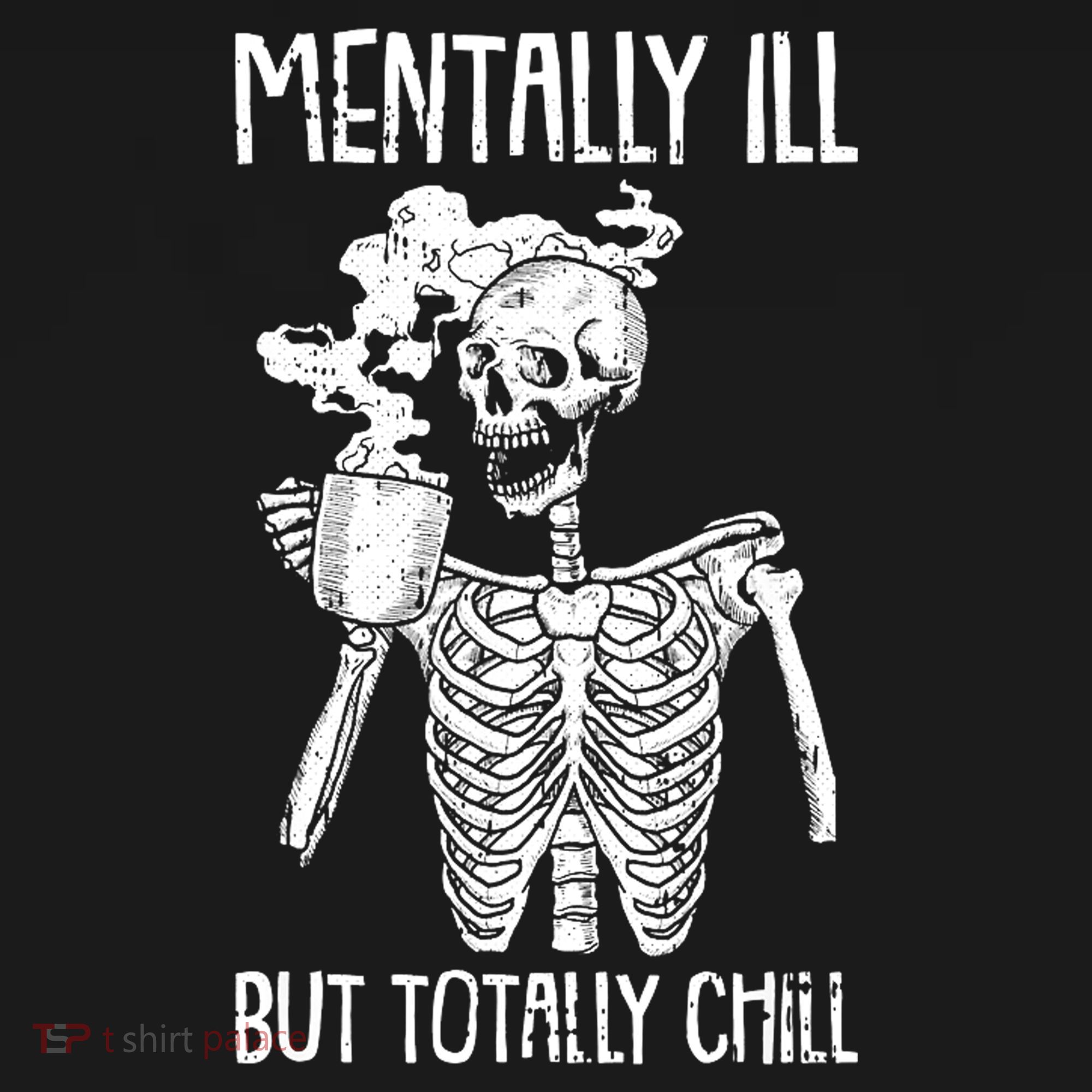 Mentally Ill But Totally Chill Skeleton Funny Women's Tank Top