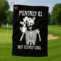Mentally Ill But Totally Chill Skeleton Funny Golf Towel thumb 1