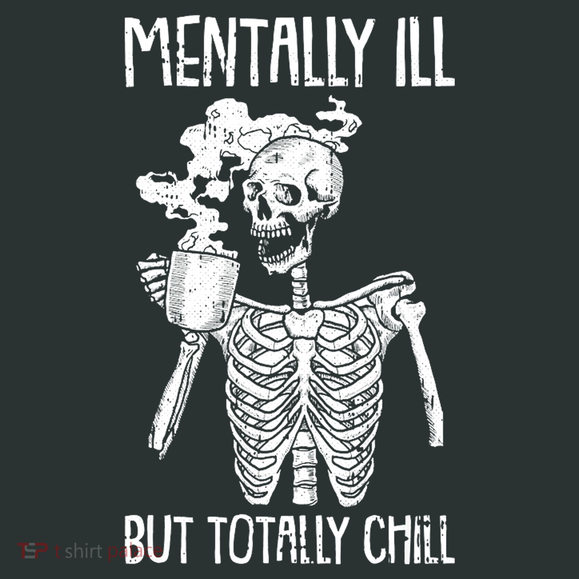 Mentally Ill But Totally Chill Skeleton Funny Button