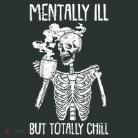 Mentally Ill But Totally Chill Skeleton Funny Tank Top thumb 6