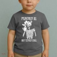 Mentally Ill But Totally Chill Skeleton Funny Toddler T-Shirt thumb 2