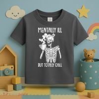 Mentally Ill But Totally Chill Skeleton Funny Toddler T-Shirt thumb 3