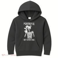 Mentally Ill But Totally Chill Skeleton Funny Kids Hoodie thumb 0