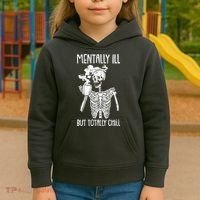 Mentally Ill But Totally Chill Skeleton Funny Kids Hoodie thumb 3
