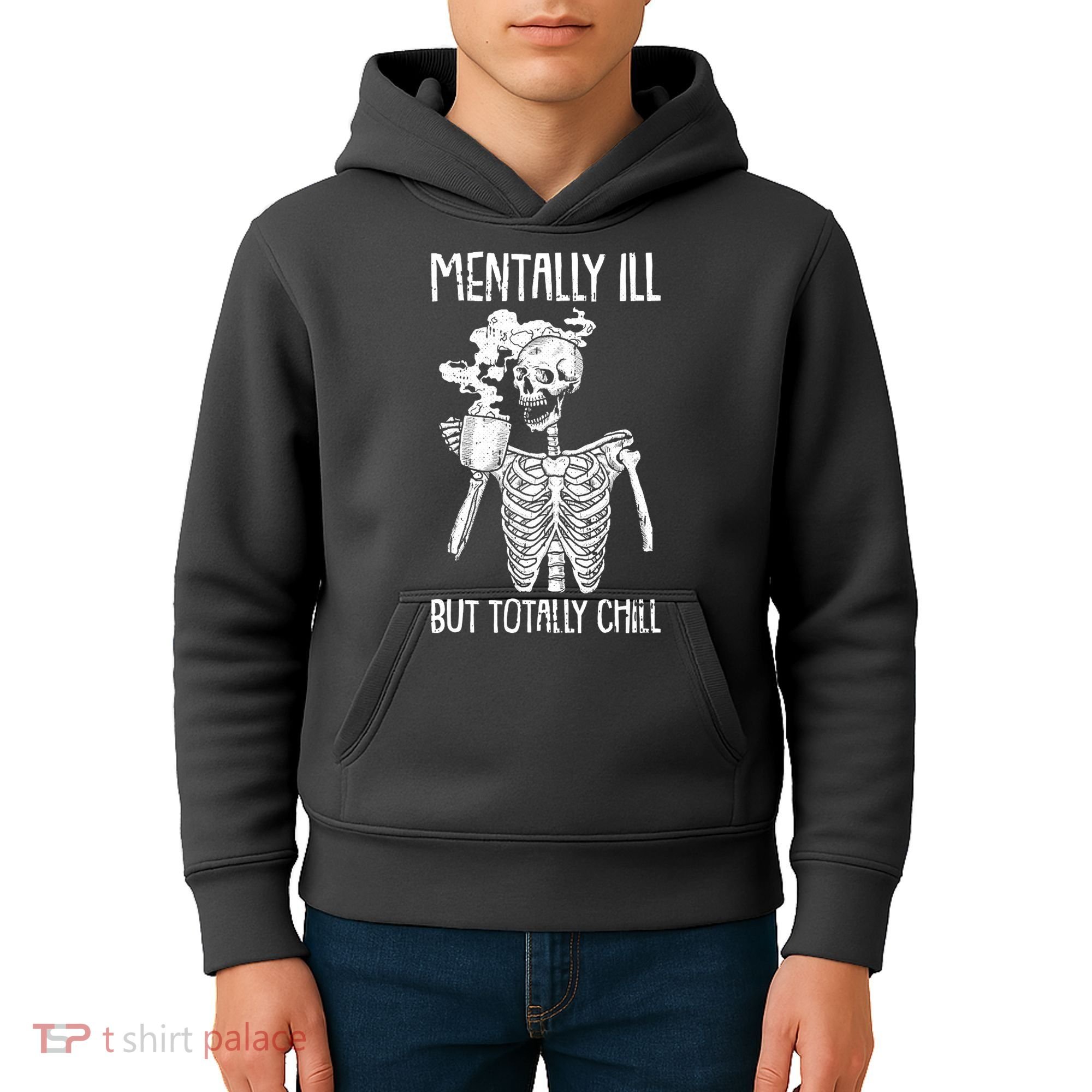 Mentally Ill But Totally Chill Skeleton Funny Kids Hoodie