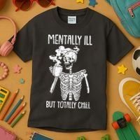 Mentally Ill But Totally Chill Skeleton Funny Kids T-Shirt thumb 3