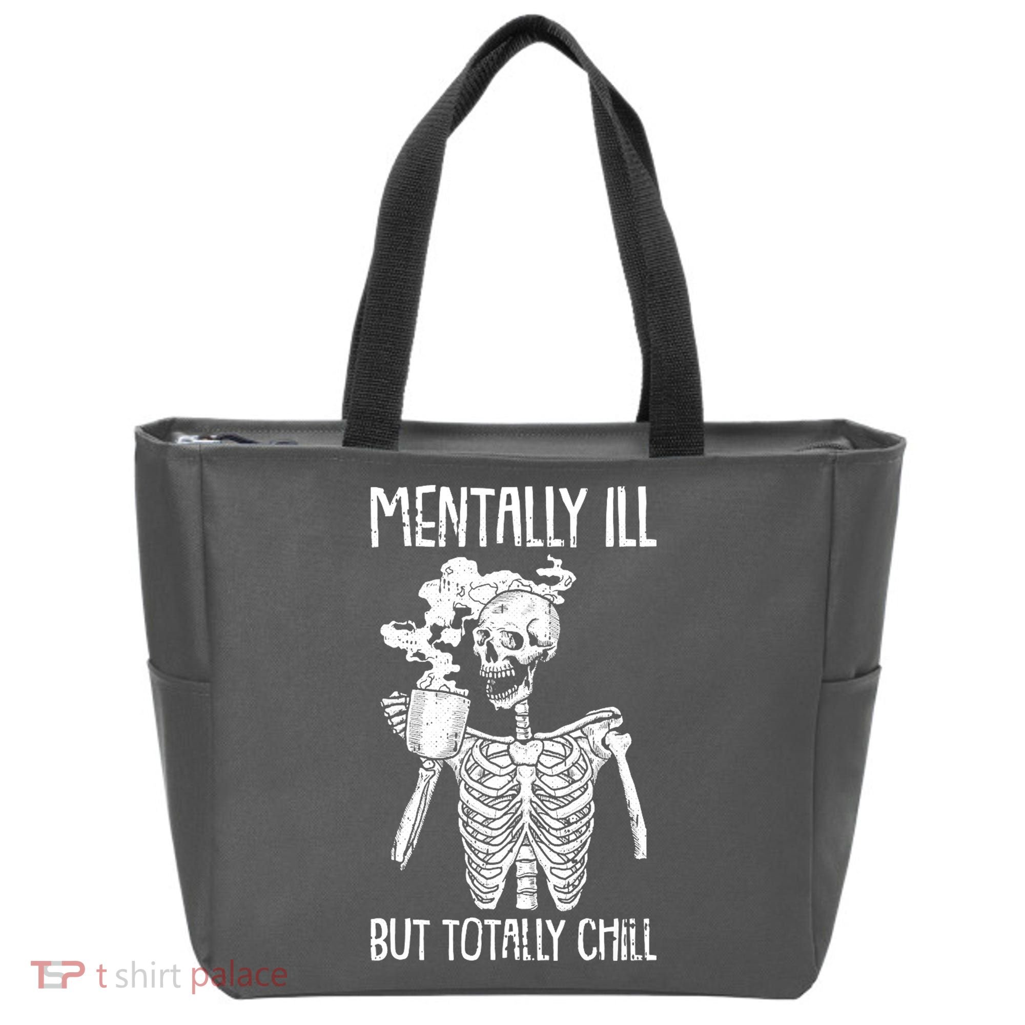 Mentally Ill But Totally Chill Skeleton Funny Tote Bag