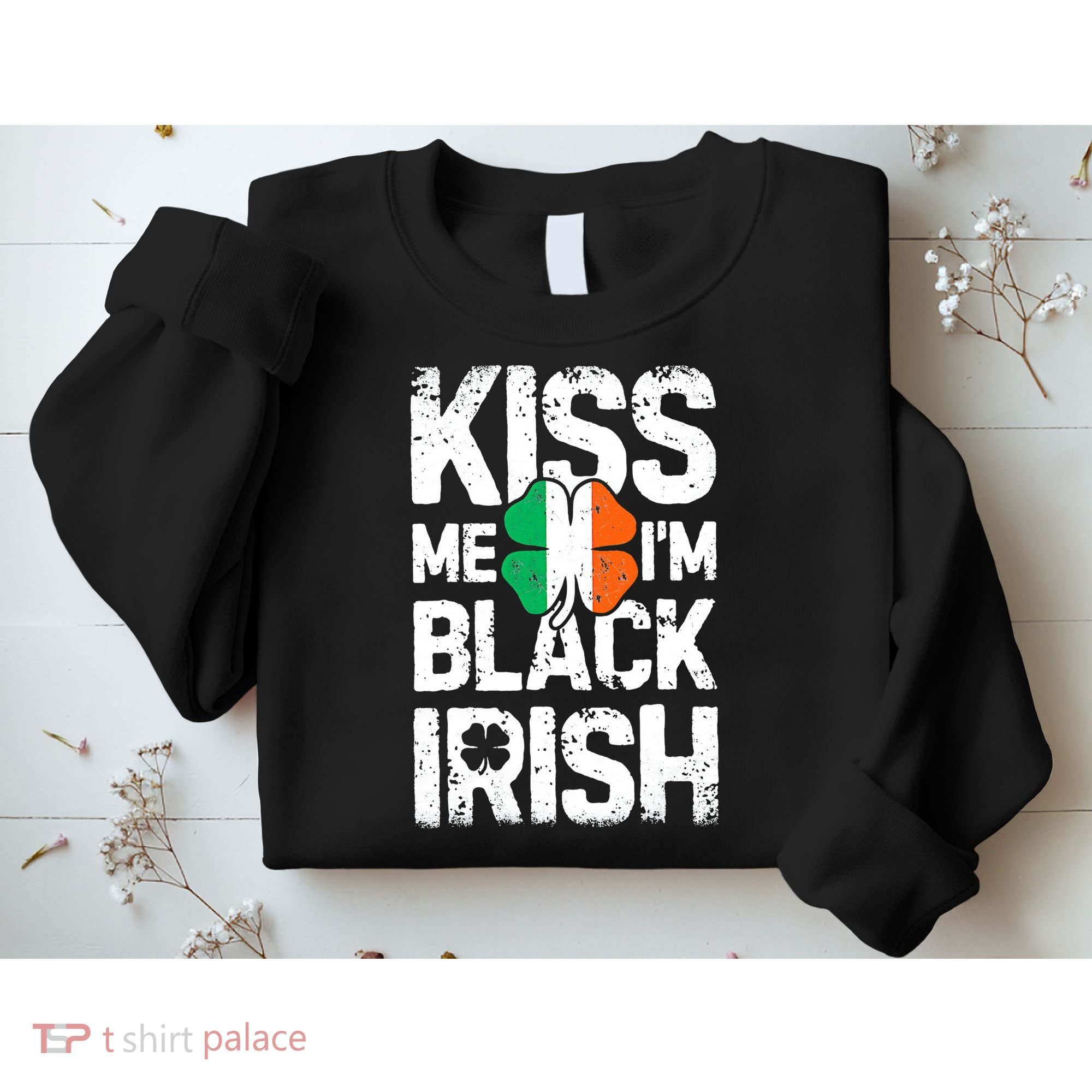 Me I'm Black Irish St Patricks Day Ireland Flag Sweatshirt