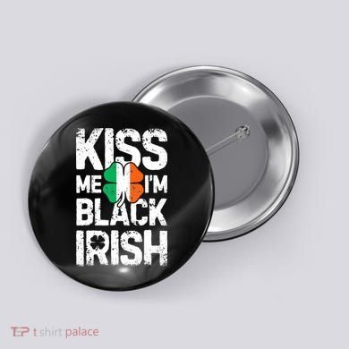 Me I'm Black Irish St Patricks Day Ireland Flag Button