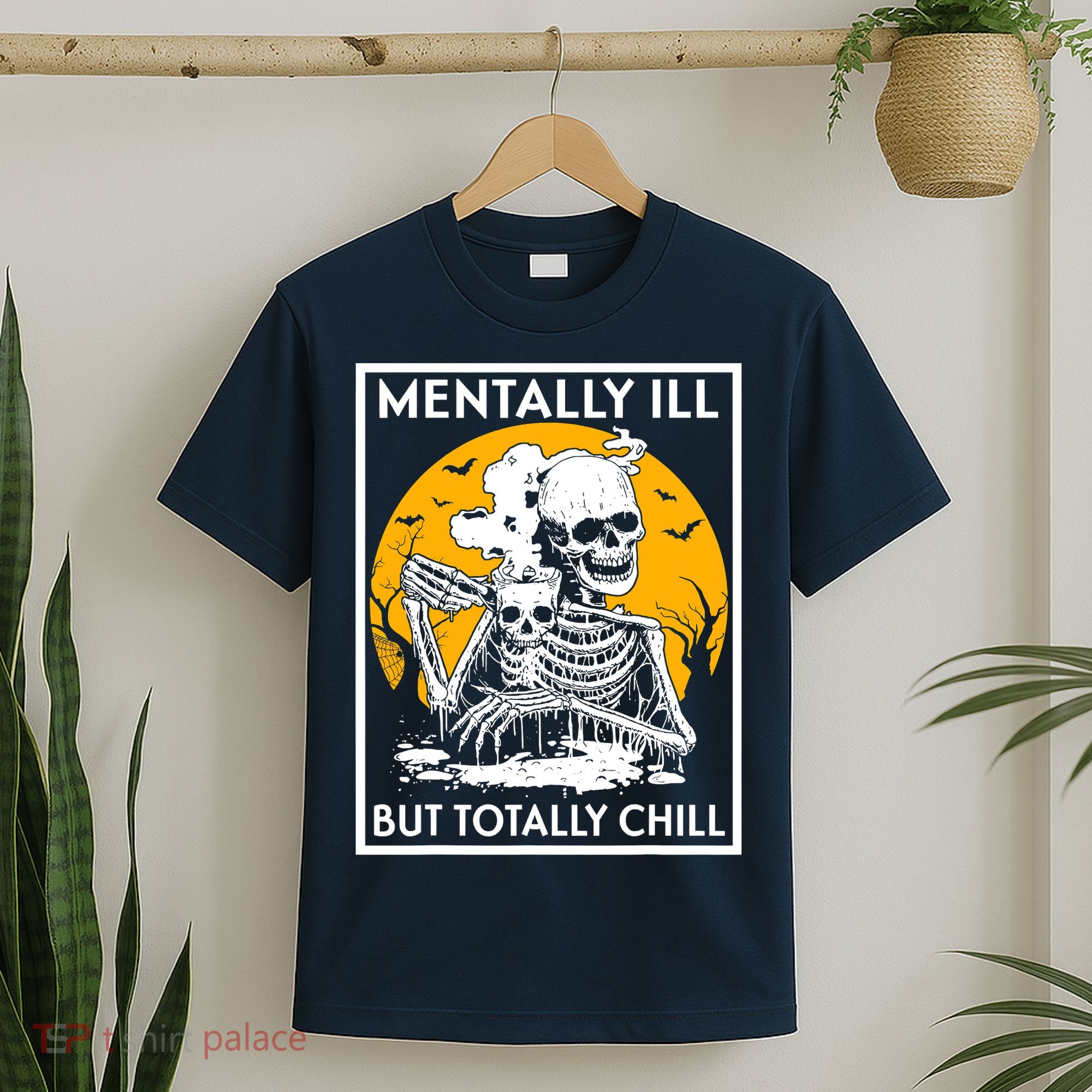 Mentally Ill But Totally Chill Halloween Costume Skeleton T-Shirt