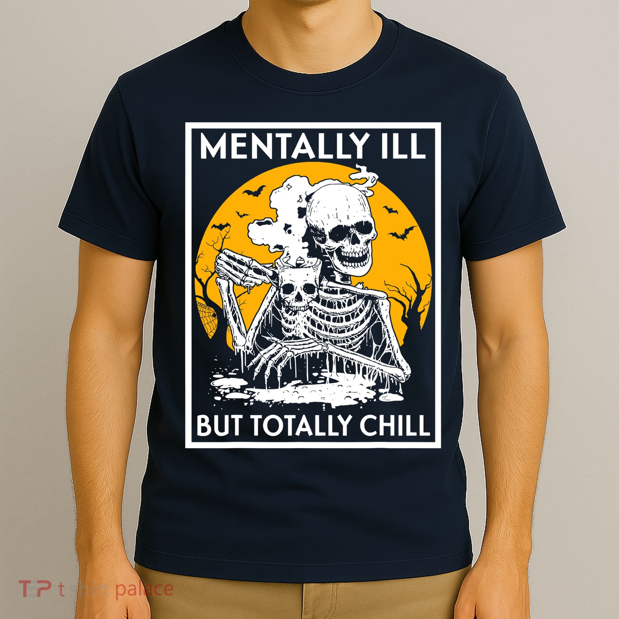 Mentally Ill But Totally Chill Halloween Costume Skeleton T-Shirt