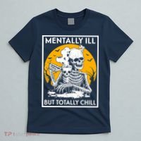 Mentally Ill But Totally Chill Halloween Costume Skeleton T-Shirt thumb 5