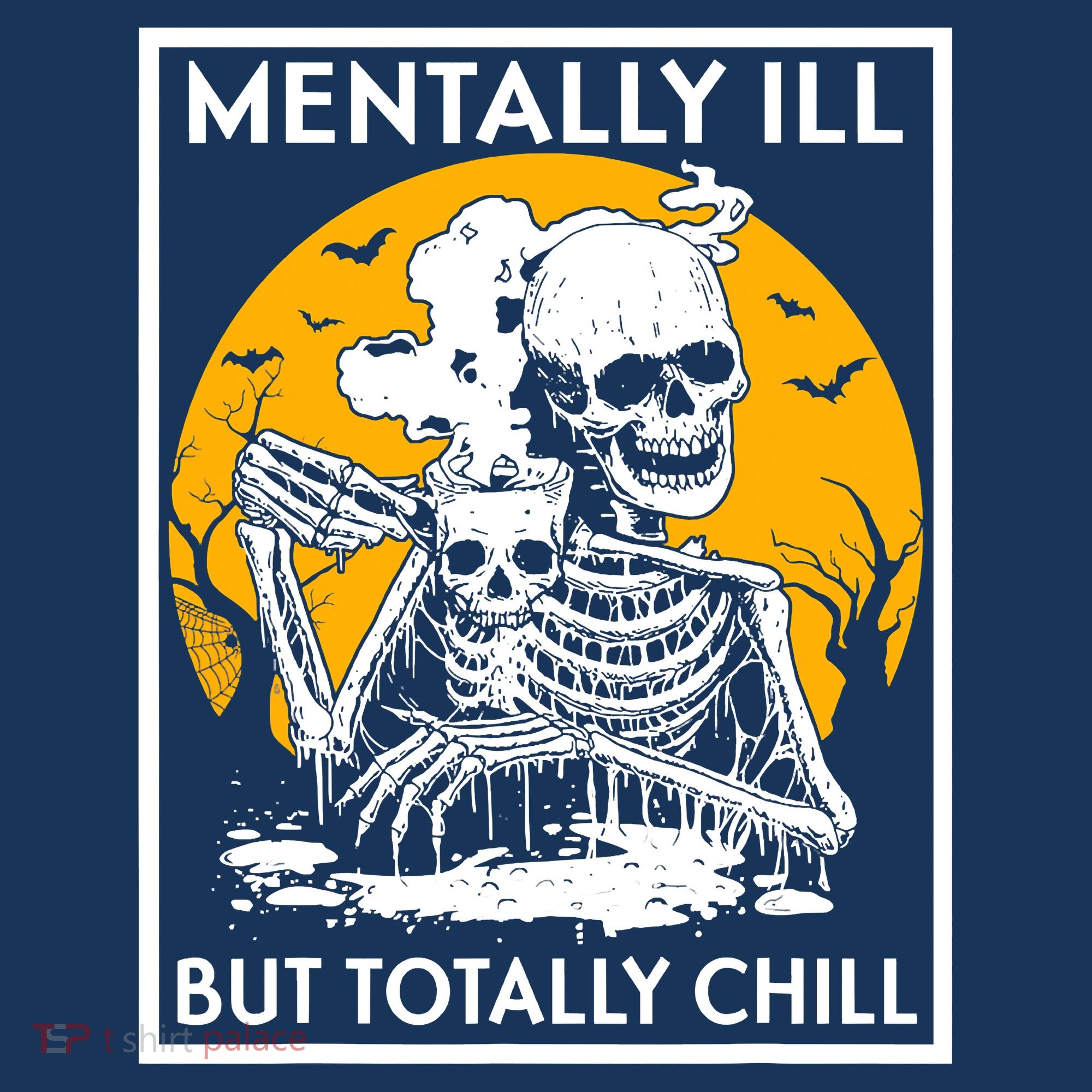 Mentally Ill But Totally Chill Halloween Costume Skeleton T-Shirt