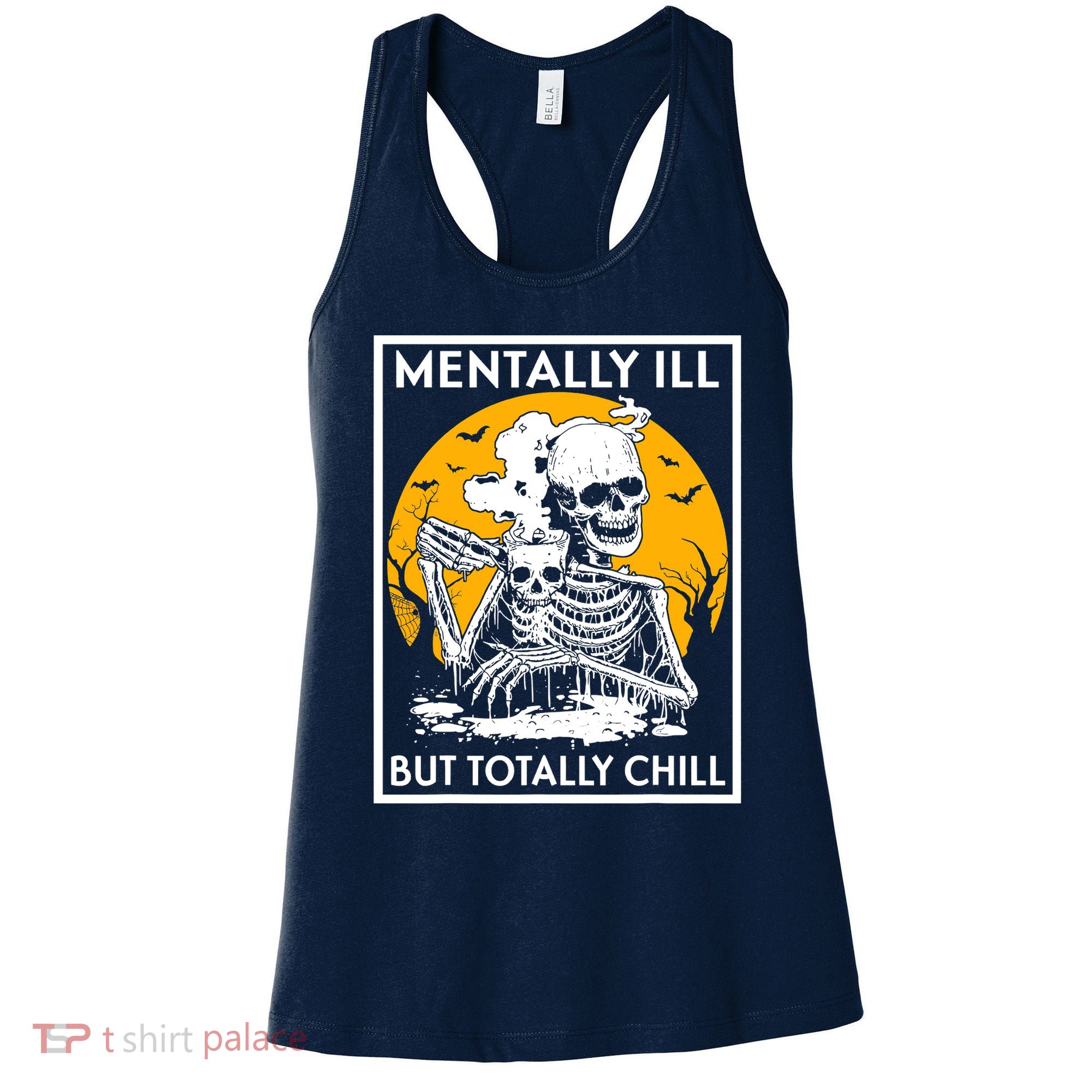 Mentally Ill But Totally Chill Halloween Costume Skeleton Women's Tank Top