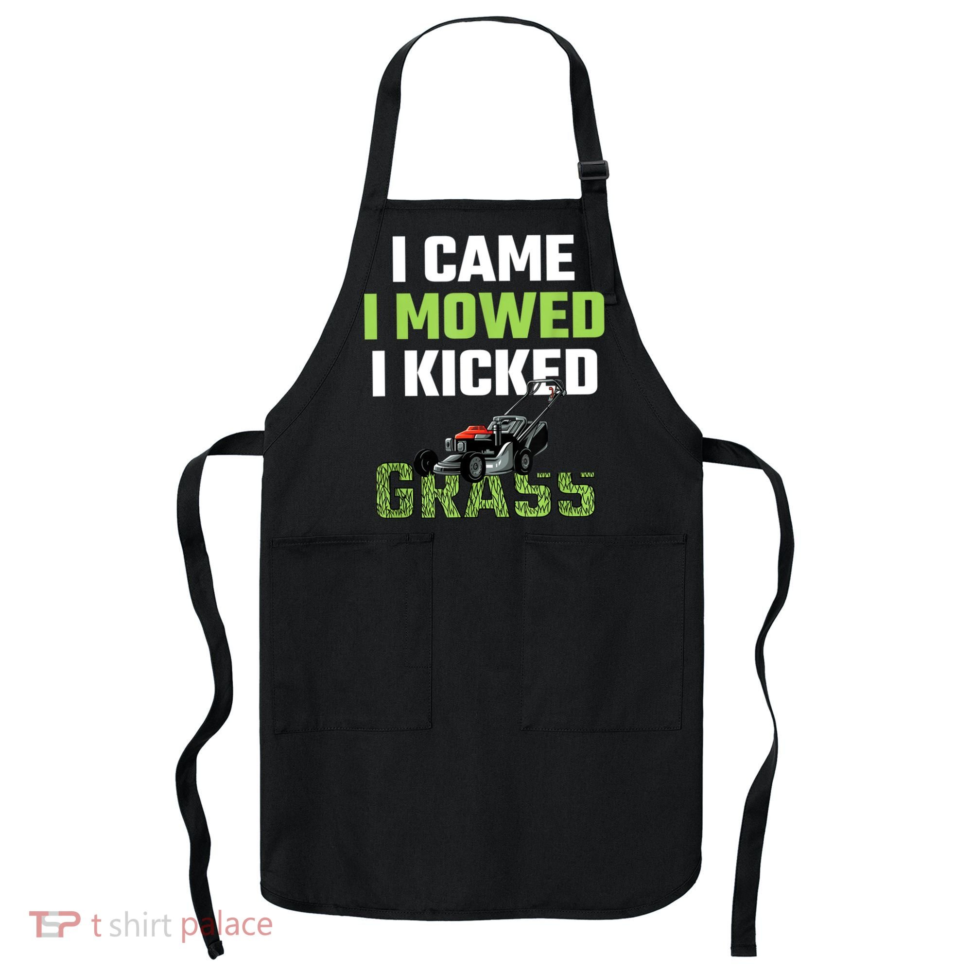 Mens I Came I Mowed I Kicked Grass Funny Lawn Mowing Gardener Apron