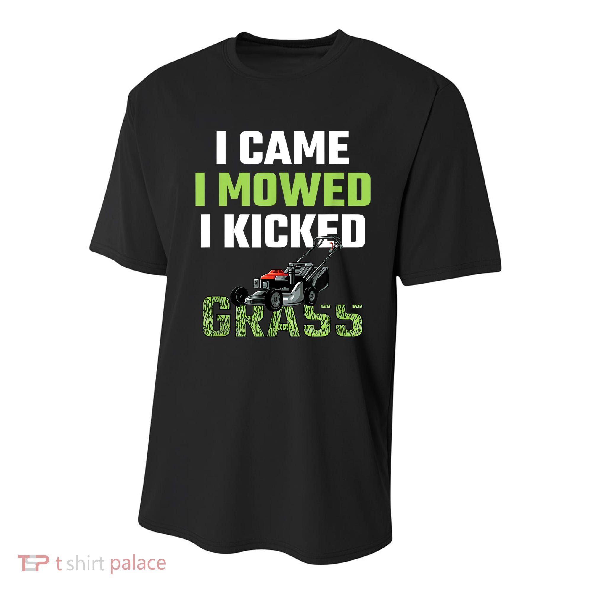 Mens I Came I Mowed I Kicked Grass Funny Lawn Mowing Gardener Youth Performance Sprint T-Shirt