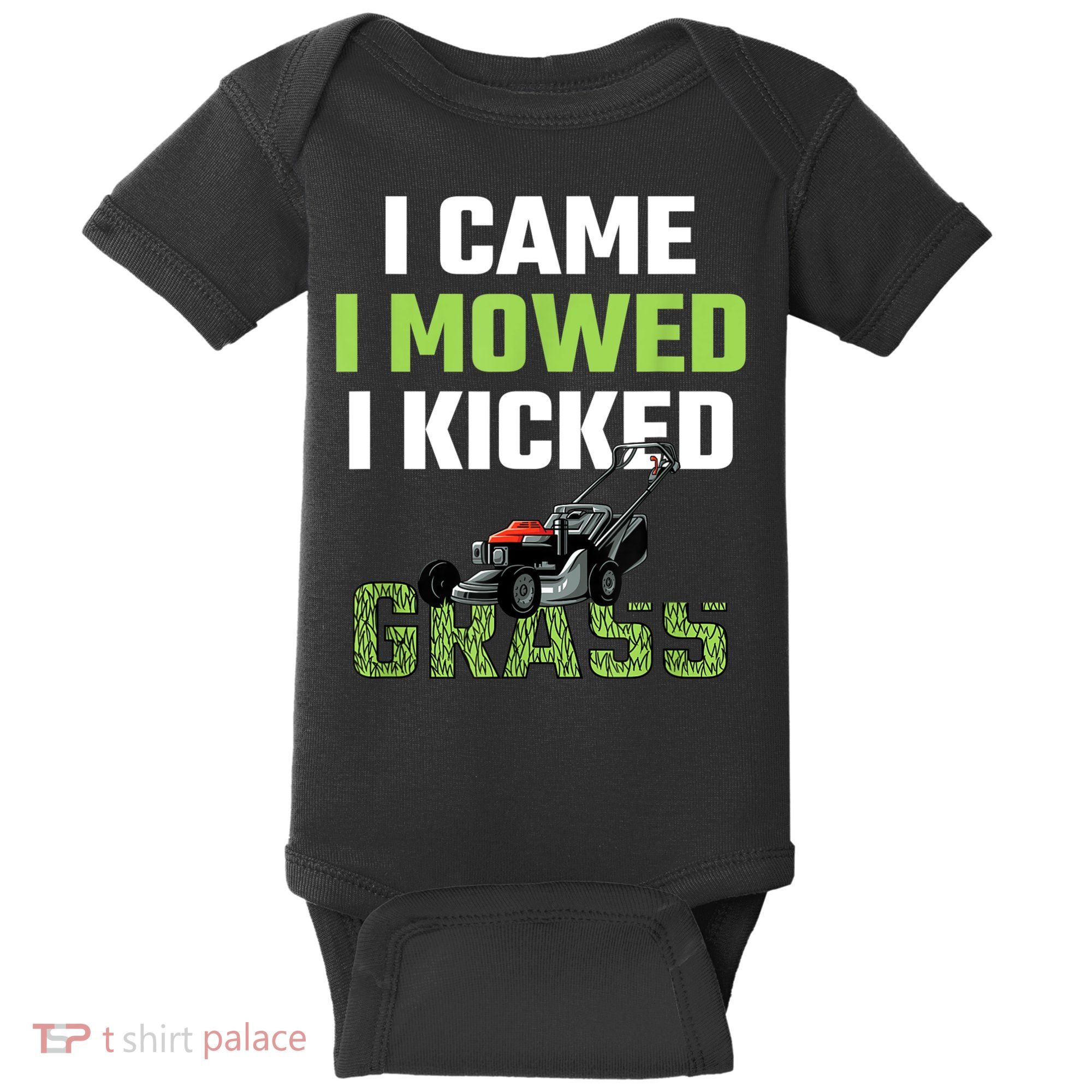 Mens I Came I Mowed I Kicked Grass Funny Lawn Mowing Gardener Baby Bodysuit